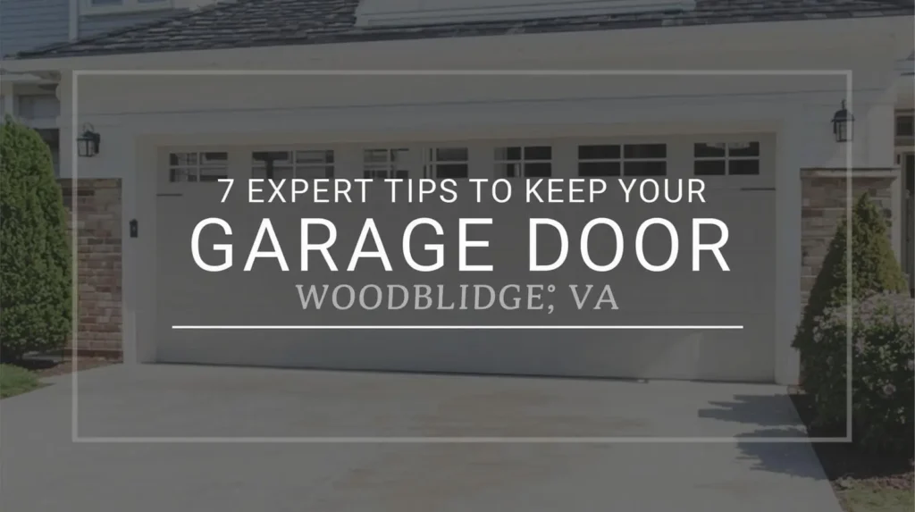 Professional garage door at a suburban home in Woodbridge, VA with expert garage door maintenance Tips overlay.